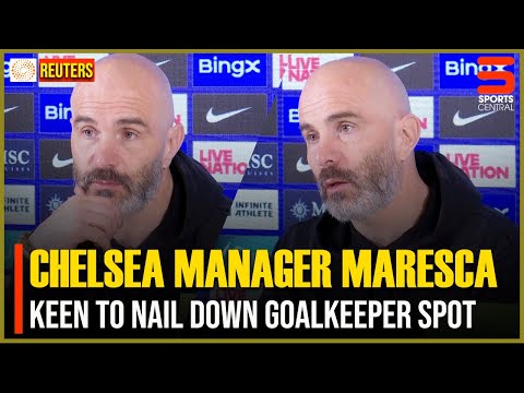 Chelsea Manager Maresca Keen to Nail Down Goalkeeper Spot | Reuters | Sports Central | AD1K