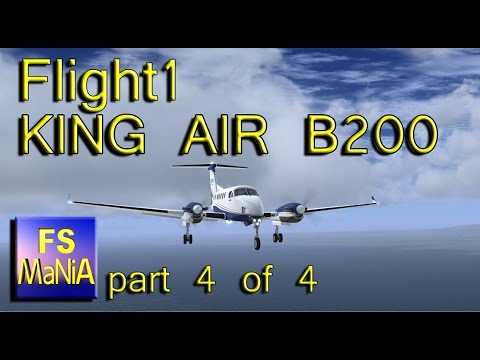 Flight1 KING AIR B200 part 4 of 4 Conclusion