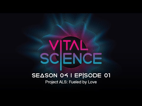 Project ALS: Fueled by Love | Vital Science: S4, E01