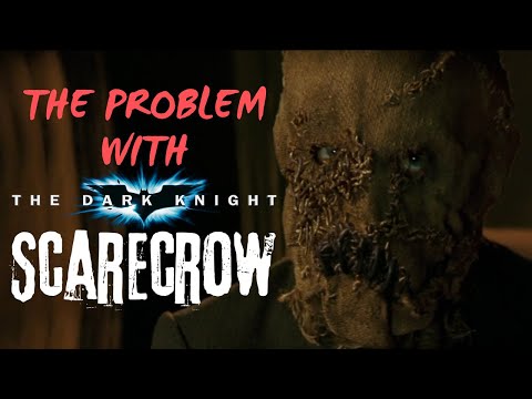 THE PROBLEM WITH THE DARK KNIGHT 'S SCARECROW