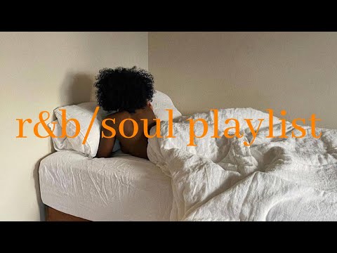 when you need a reason to get out of bed - r&b playlist