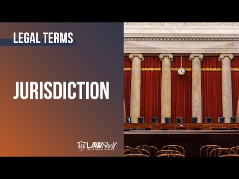 Legal Terms: Jurisdiction