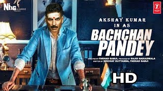 Bachchan Pandey |Official Concept Trailer |Akshay Kumar | Kriti Sanon | Farhad Samjhi | Arshad Warsi