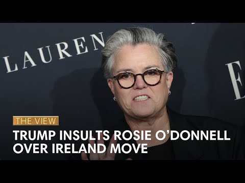 Trump Insults Rosie O’Donnell Over Ireland Move