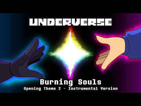 Underverse - Burning Souls [Opening Theme 2] [INSTRUMENTAL VERSION]