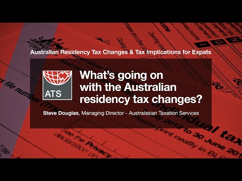 What's going on with Australian residency tax changes?  ~ Part 1/7