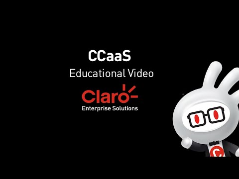 ⭕️  Contact Center as a Service (CCaaS) | Claro Enterprise Solutions