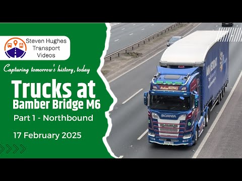 Truck Spotting at Bamber Bridge M6 Part 1 Northbound 17 February 2025