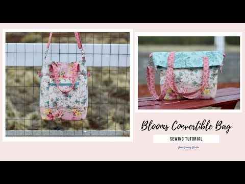 Blooms Convertible Bag - Sewing Tutorial - Fat Quarter friendly - free pattern