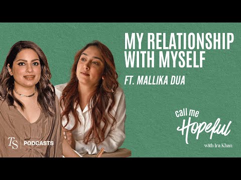 I Am In A Committed Relationship With My Wellbeing | ft. Mallika Dua | Call Me Hopeful