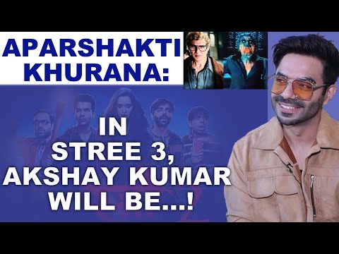 Aparshakti Khurana : Everyone Is Asking Me To Sing 'Soft Chitti Warm Chitti' After Stree 2 !