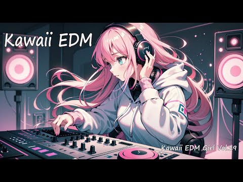 【フリーBGM】Kawaii EDM Girl Vol.19 【 テンションの上がる / かわいい / 元気の出る 】