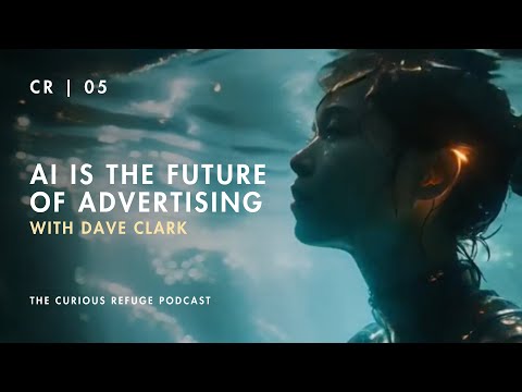 How AI Changed Advertising Forever | A Chat with Dave Clark