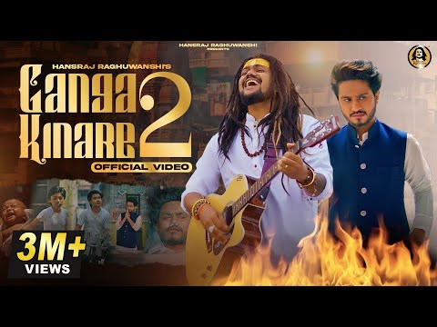 Ganga Kinare 2 | Hansraj Raghuwanshi | Official Music Video | Chetanye | 2directors | Ansh Pandit