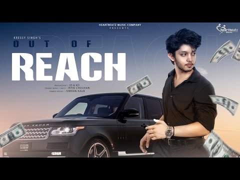 Out Of Reach: Ritik Chouhan | Kressy Singh | New Song 2023