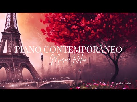 Música Relaxante - Piano Contemporâneo Paris - Music Relax