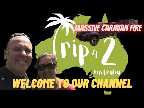 MASSIVE CARAVAN FIRE ON OUR FIRST TRIP | WELCOME TO TRIP 4 2 AUSTRALIA - Episode 1