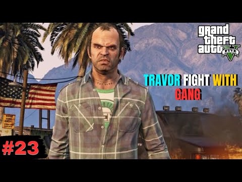 TRAVOR FIGHT WITH GANG | SERIES #23 GAMEPLAY VIDEO - GRAND THEFT AUTO FIVE GAMEPLAY GTA 5 - EPICS