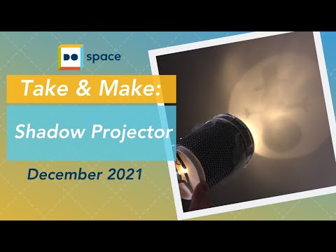 December 2021 Take and Make: Shadow Projectors