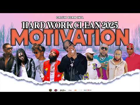 Dancehall Motivation Mix 2025 CLEAN  | HARD WORK | Nhance,Deep jahi,Vershon,Jahmiel