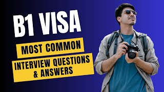 US Tourist B1 Visa Interview Questions and Answers for 2025