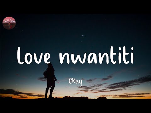 love nwantiti - CKay (Lyrics)