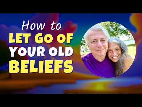 How to Let Go of Old Beliefs to Make Way for the New