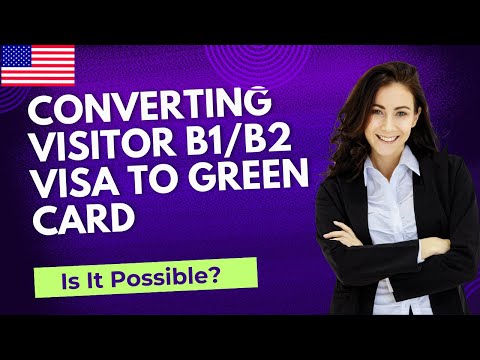 Visitor B1/B2 Visa to Green Card: Is it Possible? | USA Immigration