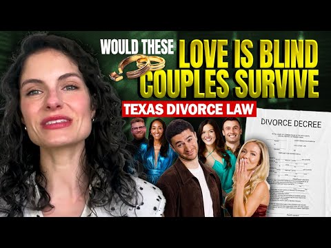 Would These Love Is Blind Couples Survive Texas Divorce Law???