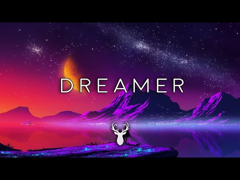 Dreamer | Beautiful Chill Music Mix