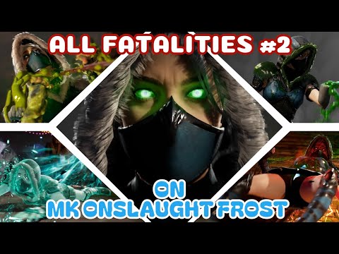 All Fatalities #2 on MK Onslaught Frost - Mortal Kombat 1