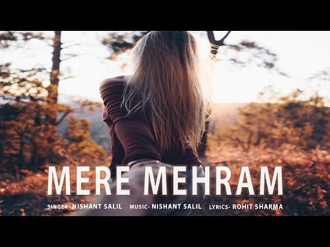 Mere Mehram (Lyrical) | Nishant Salil | Rohit Sharma | J.D & K.D