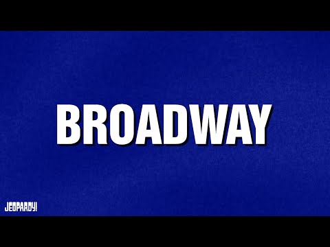 Broadway | Category | JEOPARDY!