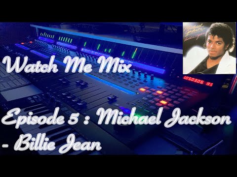 Watch Me Mix, Ep.5 : Michael Jackson - Billie Jean, from the 39-track session tape