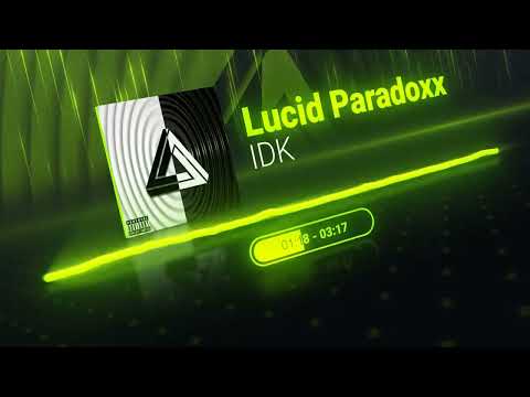 Lucid Paradoxx - IDK (Visualizer)