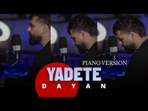 Dayan - Yadete | PIANO VERSION  دایان - یادته (پیانو ورژن)