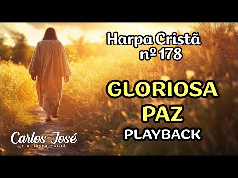 GLORIOSA PAZ - Harpa Cristã nº 178 - CARLOS JOSÉ (playback)