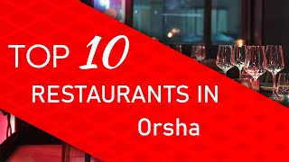 Top 10 best Restaurants in Orsha, Belarus