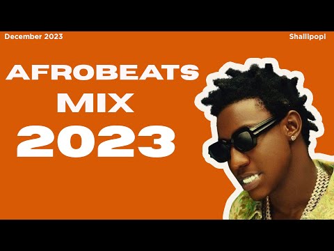 Afrobeats Mix December 2023 | Best of Afrobeats December 2023