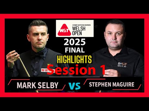 Mark Selby vs Stephen Maguire Final Highlights Welsh Open Snooker  2025 |#markselby |#snooker2025