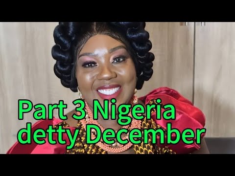 Nigeria detty December part 3