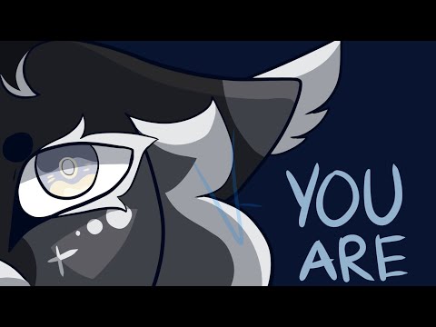 You Are | Animation meme (Rushed)