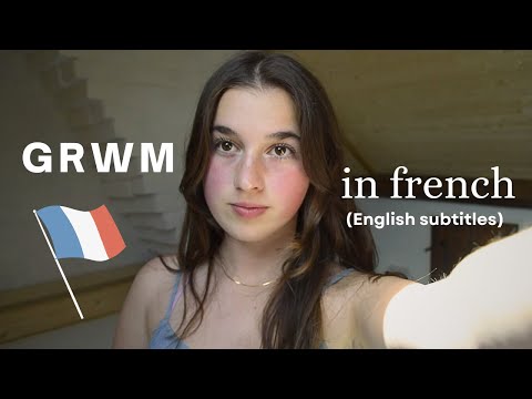 Grwm... in French  (English subtitles) 🥐🇫🇷