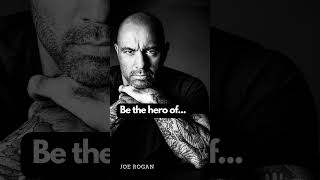 JOE ROGAN: Become the hero