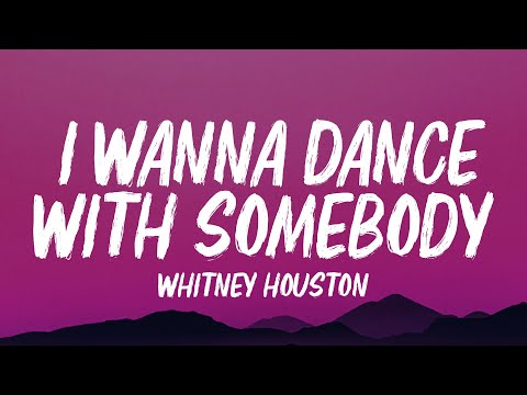 Whitney Houston - I Wanna Dance With Somebody (Lyrics)