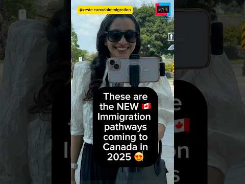 Canada is launching NEW PR PATHWAYS IN 2025 !!! 😍🇨🇦 ZESTE IMMIGRATION #canadapr