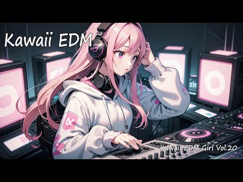 【フリーBGM】Kawaii EDM Girl Vol.20 【 テンションの上がる / かわいい / 元気の出る 】