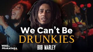 MOTIVATING WISDOM - We Can’t Become Drunkies | Bob Marley Interview