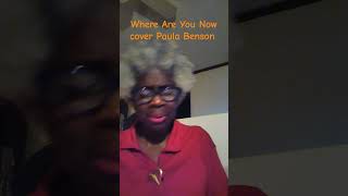 Where Are You Now cover Paula Benson #rnb