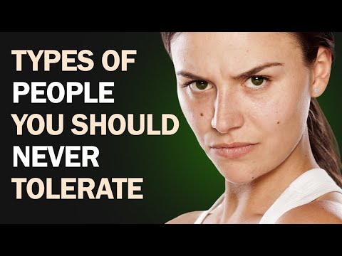 11 Types of People You Should Never Tolerate